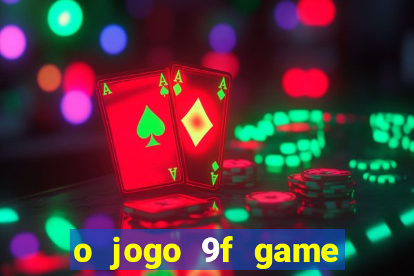 o jogo 9f game paga mesmo